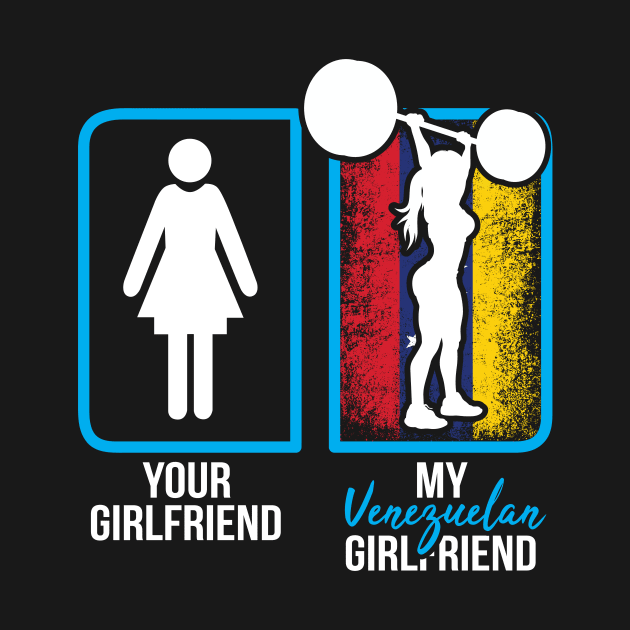 venezuelan girlfriend by ThyShirtProject - Affiliate