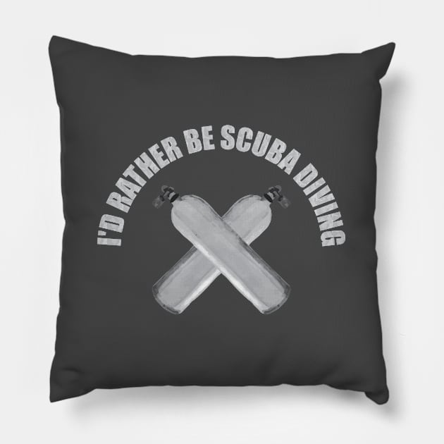 I'd rather be scuba diving Pillow by WAADESIGN