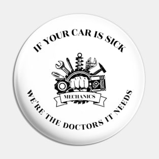 If Your Car is Sick, We're the Doctors It Needs Pin