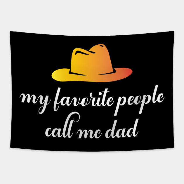 My favorite people call me dad Tapestry by FatTize