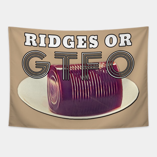 Thanksgiving Ridges or GTFO Cranberry Sauce Tapestry by karutees