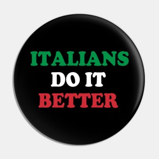 Italians Do It Better Italy Flag Italia Family Heritage Pin