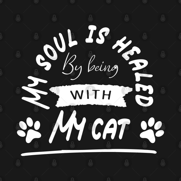 My soul is healed by being with my cat by Barotel34