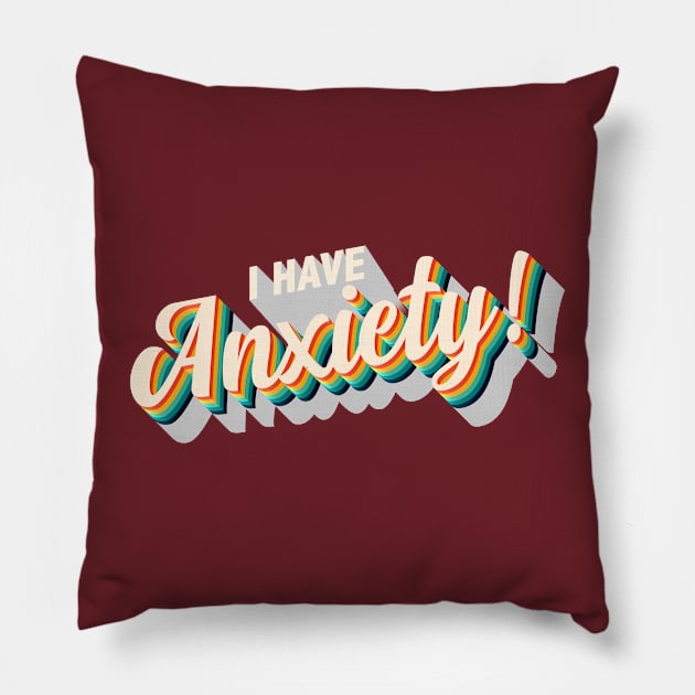 I have anxiety! Pillow by creativespero