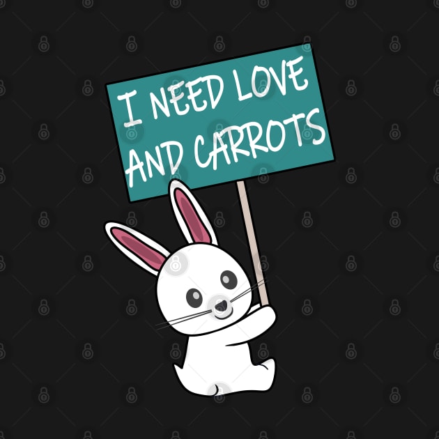 Rabbit: I need Love and Carrots by Mad&Happy