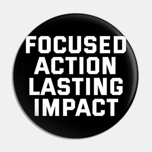 Focused Action Lasting Impact Pin