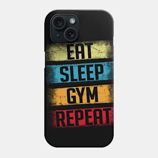 Eat Sleep Gym Repeat Phone Case