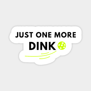 Just one more dink pickleball saying Magnet