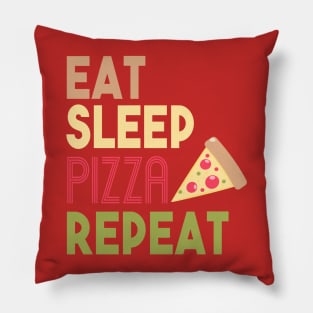 EAT SLEEP PIZZA REPEAT Pillow