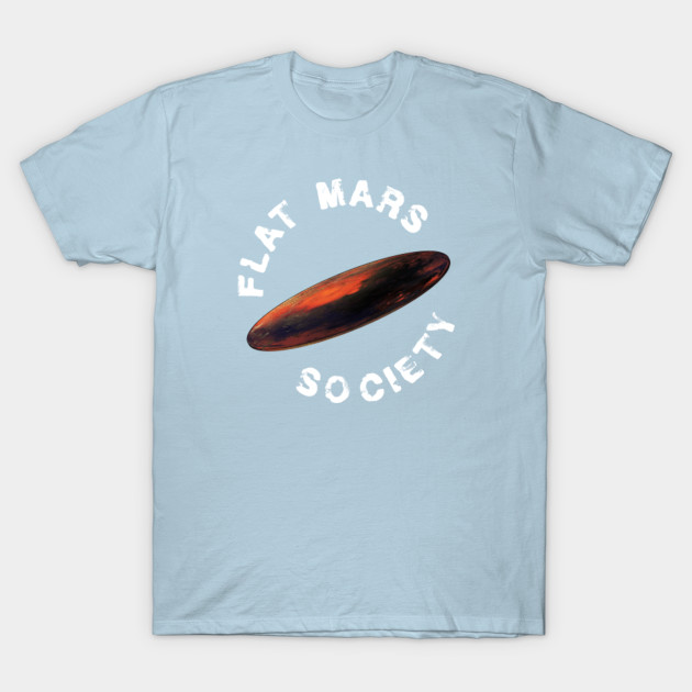 Disover Flat Mars Society - Mars - T-Shirt