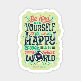 Be kind to yourself Magnet