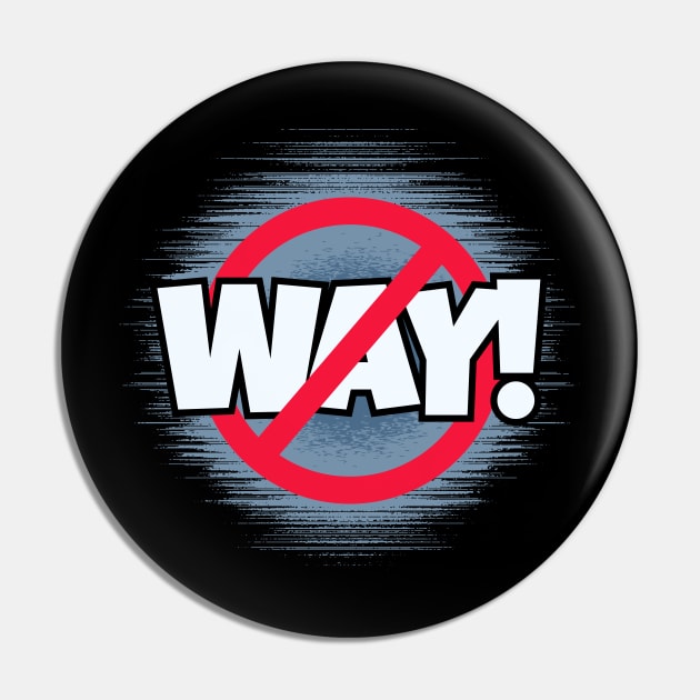 No Way! Pin by Kenny The Bartender's Tee Emporium