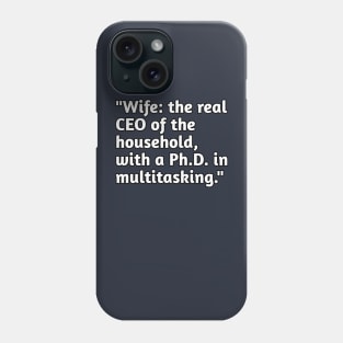 Wife is the real CEO funny marriage humour Phone Case