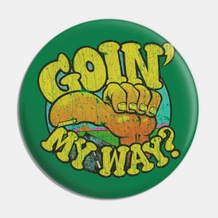 Going' My Way? 1973 Pin