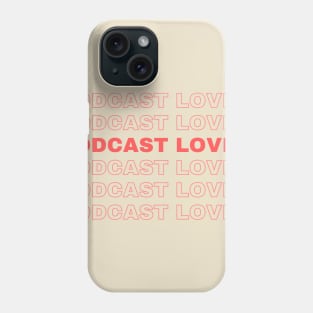 Podcast lover multiple Phone Case