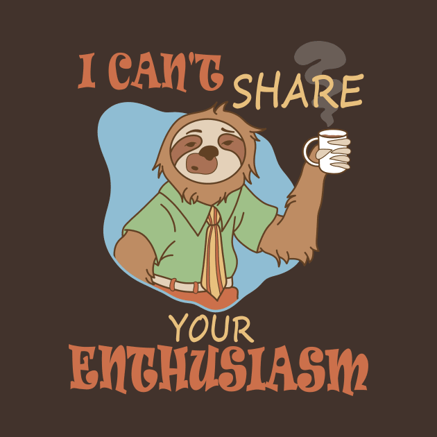 I Can't Share Your Enthusiasm by TASCHE