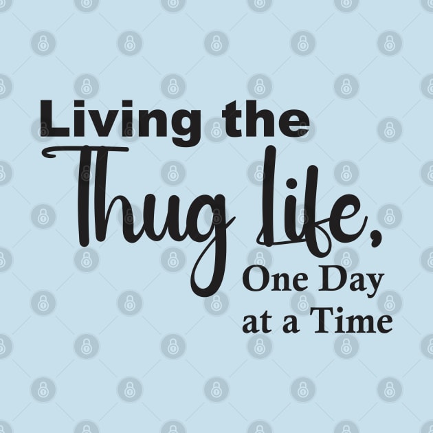 Living the Thug Life, One Day at a Time by Qasim