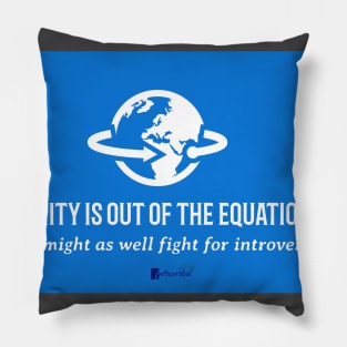 Fight for Introversion Pillow