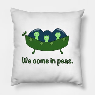 We Come in Peas Pillow