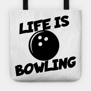 Life is Bowling Tote