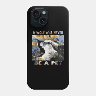 A wolf will never be a pet art Phone Case