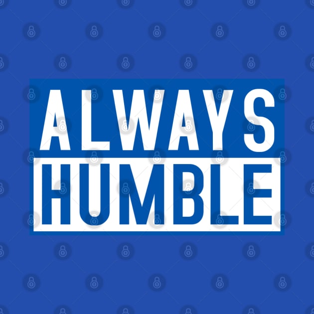 Always Humble by wls