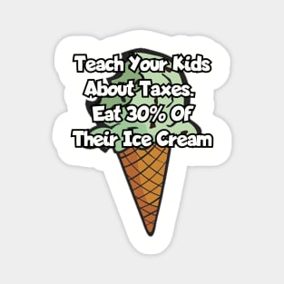 Teach your kids about taxes... Magnet