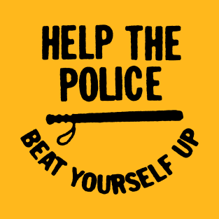 Help The Police / Beat Yourself Up T-Shirt