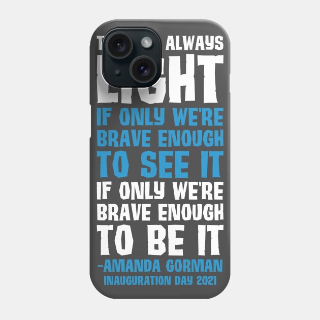 Amanda Gorman Poem Inauguration Quotes Phone Case by MandeesCloset