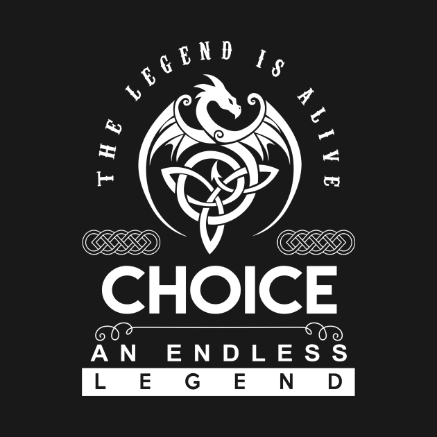 Choice Name T Shirt - The Legend Is Alive - Choice An Endless Legend Dragon Gift Item by Gnulia