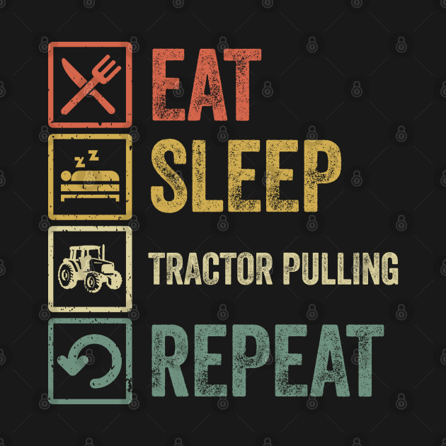 Disover Funny eat sleep tractor pulling repeat retro vintage gift - Tractor Pulling - T-Shirt