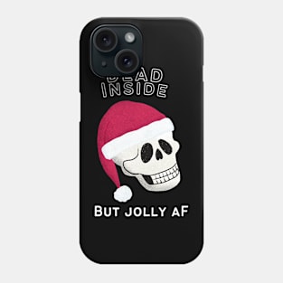 Dead Inside but Jolly AF Phone Case