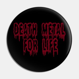 Death Metal for Life Pin