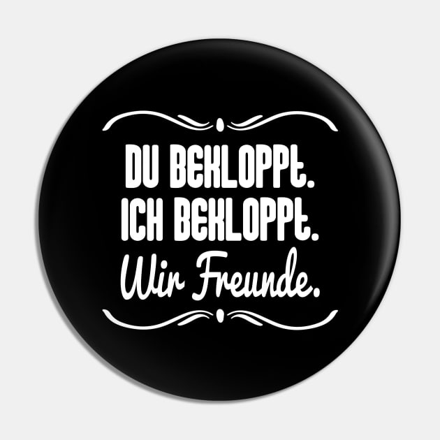 Du Bekloppt. Ich Bekloppt. Wir Freude. Pin by FluffigerSchuh