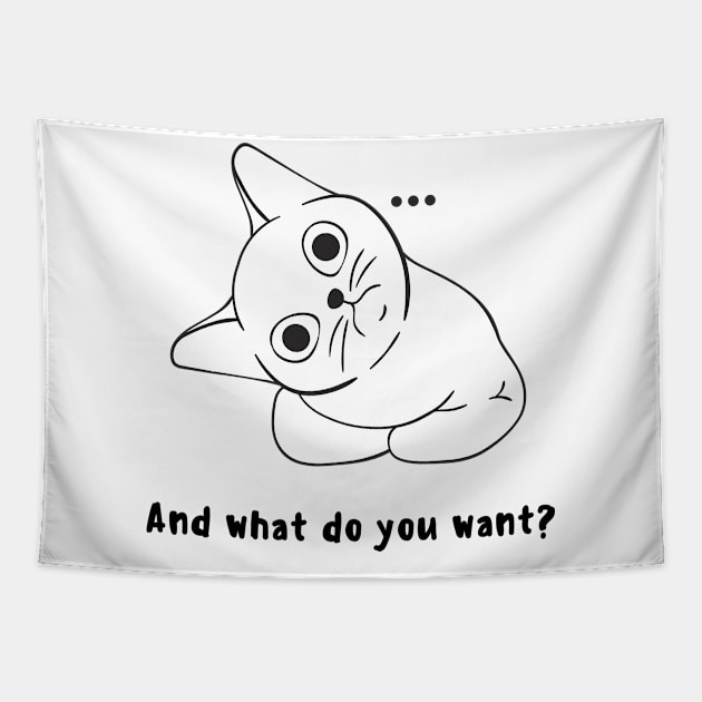 And what do you want?funny cat Tapestry by Sabkk