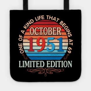 Happy Birthday To Me You October 1951 One Of A Kind Life That Begins At 69 Years Old Limited Edition Tote