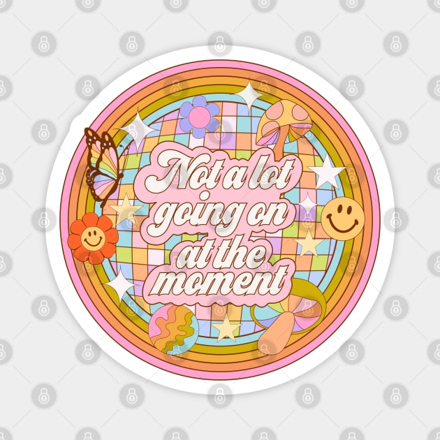 Not a lot going on at the moment - trippy Magnet by Deardarling