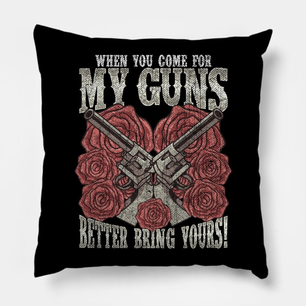 2nd Amendment When You Come For My Guns Better Bring Yours Pillow by E