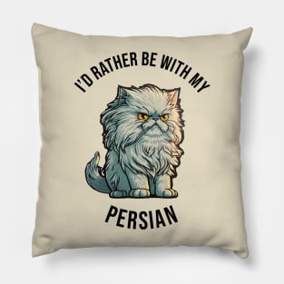 I'd rather be with my Persian Pillow