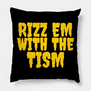 Rizz em with the tism Pillow