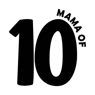 Mom of 10 T-Shirt