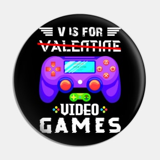 V is For Video games V Day Funny Valentin Day Pin