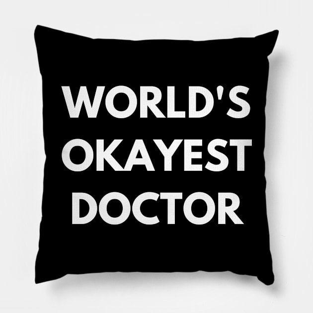 World's okayest doctor Pillow by Word and Saying