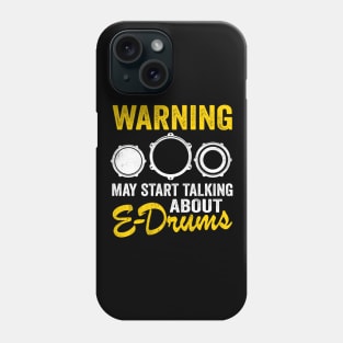 E-Drums Drummer Electronic Drums Gift Funny Phone Case