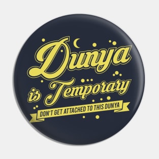 Dunya is temporary Pin