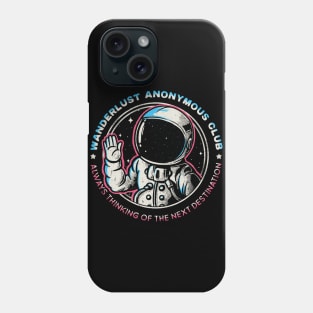 Wanderlust Anonymous Club Phone Case