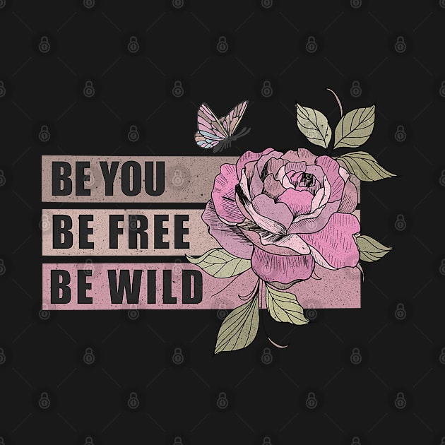 Be Yourself Be You Be Free Floral Retro Design by Mastilo Designs