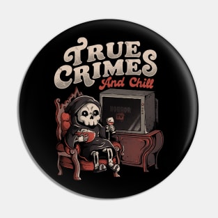 True Crimes and Chill - Funny Goth True Crime Chill Halloween Gift Pin