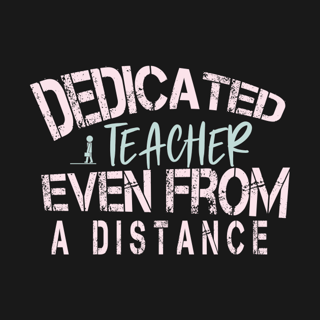 Dedicated Teacher Even From A Distance : Funny Quanrntine Teacher by ARBEEN Art