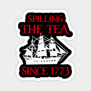 4th Fourth Of July Spilling The Tea Since 1773 Patriotic USA Magnet